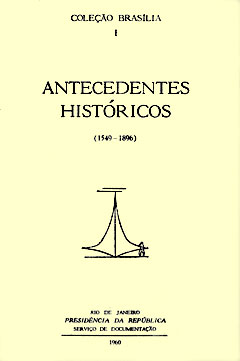 Página de rosto do livro "Brasília: Antecedentes históricos", vol. I