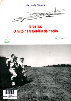 Capa do livro Brasília: o mito na trajetória da Nação, de Márcio de Oliveira