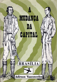 Capa do livro A mudança da capital, de Adirson Vasconcelos